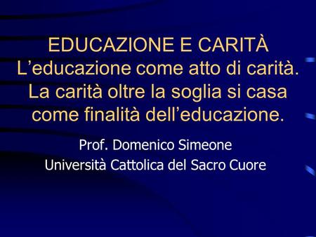 Prof. Domenico Simeone Università Cattolica del Sacro Cuore