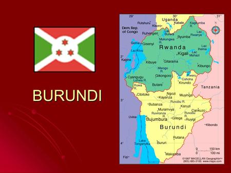 BURUNDI. 1. Situazione geografica Un paese al Centro dellAfrica, piccolo,ma molto popolato (350 abitanti/ km2) Un paese al Centro dellAfrica, piccolo,ma.