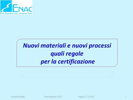 Nuovi materiali e nuovi processi quali regole per la certificazione