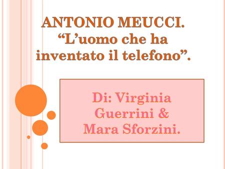“L’uomo che ha inventato il telefono”. Di: Virginia Guerrini &