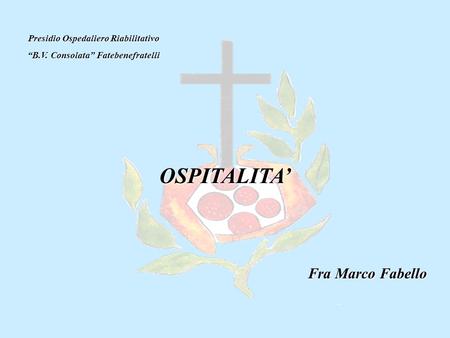 Presidio Ospedaliero Riabilitativo “B.V. Consolata” Fatebenefratelli