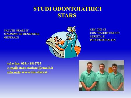STUDI ODONTOIATRICI STARS tel e fax: 0331/
