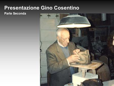 Presentazione Gino Cosentino