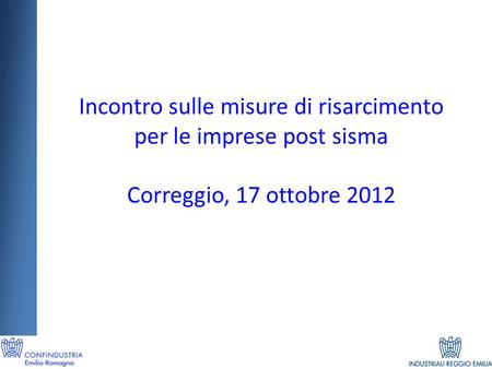 Incontro sulle misure di risarcimento per le imprese post sisma Correggio, 17 ottobre 2012.
