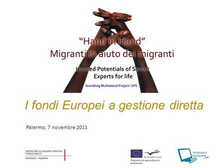 I fondi Europei a gestione diretta Palermo, 7 novembre 2011.