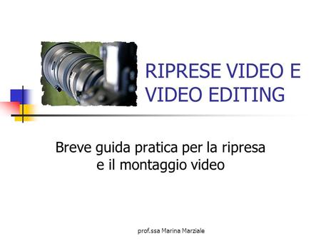 RIPRESE VIDEO E VIDEO EDITING