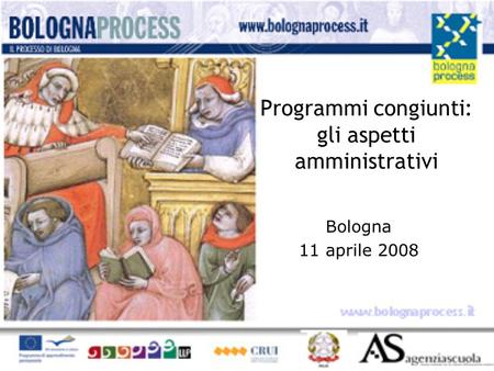 Programmi congiunti: gli aspetti amministrativi Bologna 11 aprile 2008.