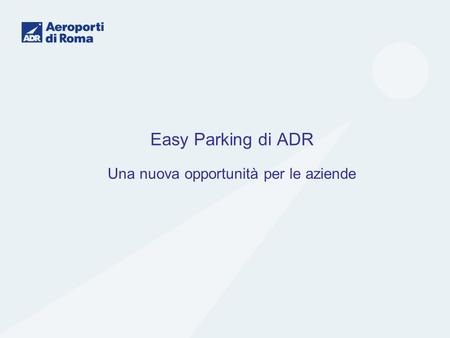 Easy Parking di ADR Una nuova opportunità per le aziende.