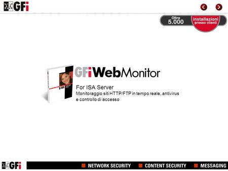 For ISA Server Monitoraggio siti HTTP/FTP in tempo reale, antivirus e controllo di accesso.