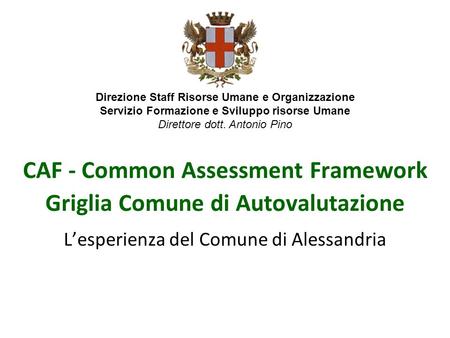 CAF - Common Assessment Framework Griglia Comune di Autovalutazione