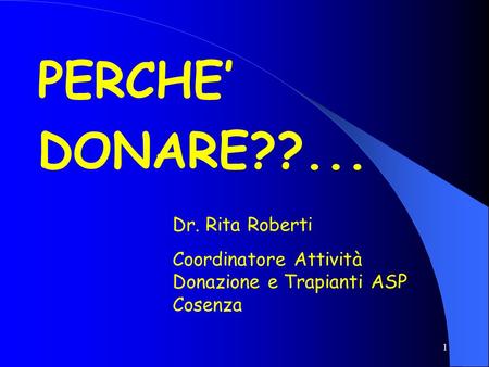 PERCHE’ DONARE??... Dr. Rita Roberti