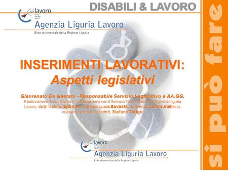 INSERIMENTI LAVORATIVI: Aspetti legislativi Gianrenato De Gaetani –Responsabile Servizio Legislativo e AA.GG. Realizzazione documentale in collaborazione.