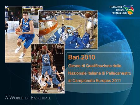 Bari 2010 Girone di Qualificazione della Nazionale Italiana di Pallacanestro al Campionato Europeo 2011.