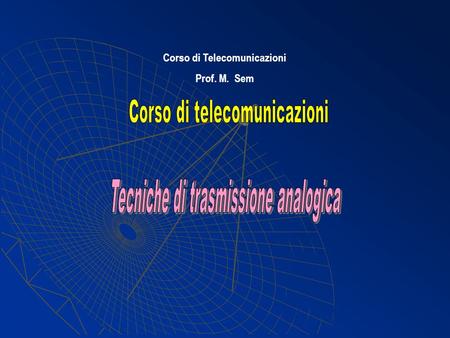 Corso di Telecomunicazioni