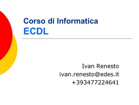 Corso di Informatica ECDL Ivan Renesto +393477224641.
