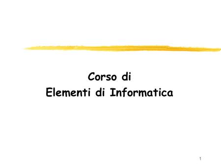 Corso di Elementi di Informatica