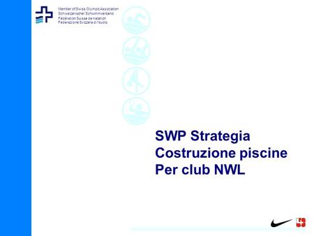 Member of Swiss Olympic Association Schweizerischer Schwimmverband Fédération Suisse de natation Federazione Svizzera di Nuoto SWP Strategia Costruzione.