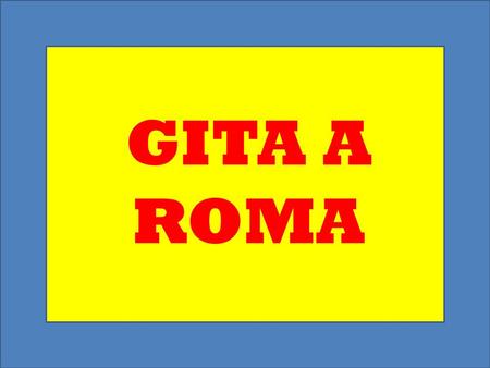 GITA A ROMA.