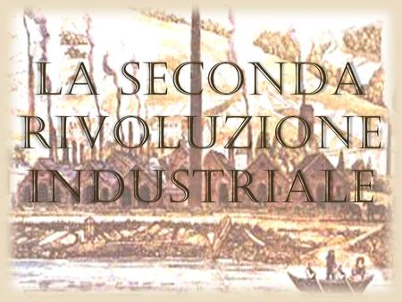 la seconda rivoluzione industriale
