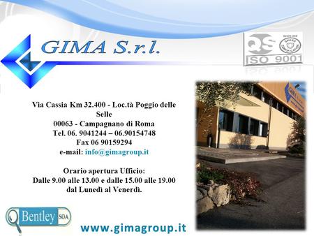 GIMA S.r.l. Via Cassia Km Loc.tà Poggio delle Selle Campagnano di Roma