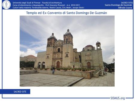 Santo Domingo de Guzmán Alfredo Leyva Tempio ed Ex-Convento di Santo Domingo De Guzmán.