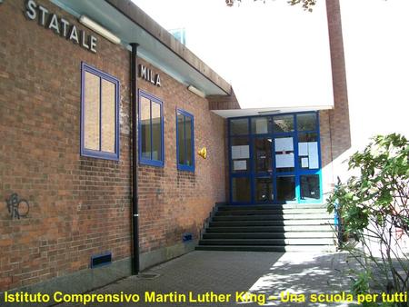 Istituto Comprensivo Martin Luther King – Una scuola per tutti.