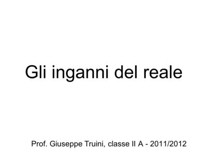 Prof. Giuseppe Truini, classe II A /2012