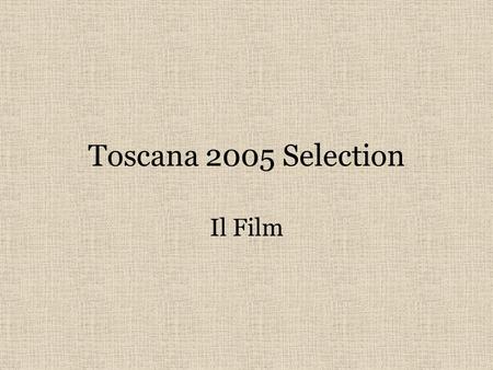 Toscana 2005 Selection Il Film. Era una notte buia e tempestosta...E strani personaggi si aggiravano per la brughiera...