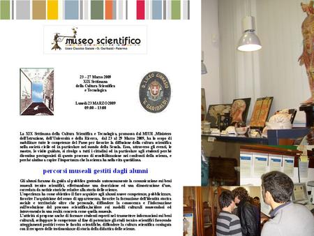 Liceo classico G. Garibaldi - Palermo www.museoscientifico.com/didattica.htm attività laboratoriali inserite nel POF istituite dal 1999 rivolte ad alunne.