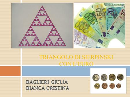 Triangolo di SierpinskI con l’euro