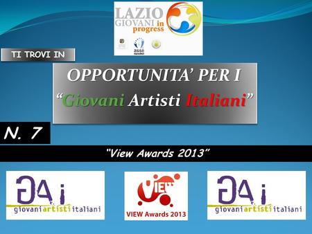 OPPORTUNITA PER I Giovani Artisti ItalianiGiovani Artisti Italiani OPPORTUNITA PER I Giovani Artisti ItalianiGiovani Artisti Italiani View Awards 2013.