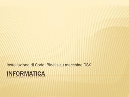 Installazione di Code::Blocks su macchine OSX