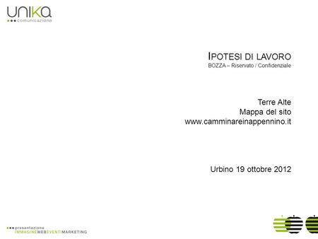 I POTESI DI LAVORO BOZZA – Riservato / Confidenziale Terre Alte Mappa del sito www.camminareinappennino.it Urbino 19 ottobre 2012.