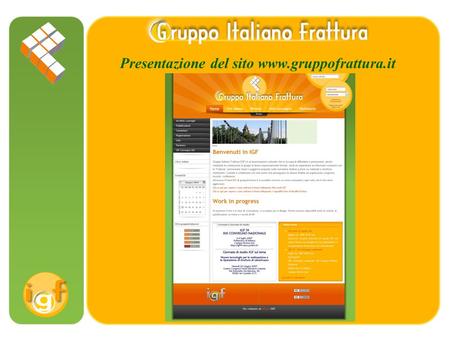 Presentazione del sito www.gruppofrattura.it. gruppofrattura.it Riepilogo dei principali servizi offerti: Registrazione gratuita; Archivio pubblicazioni.