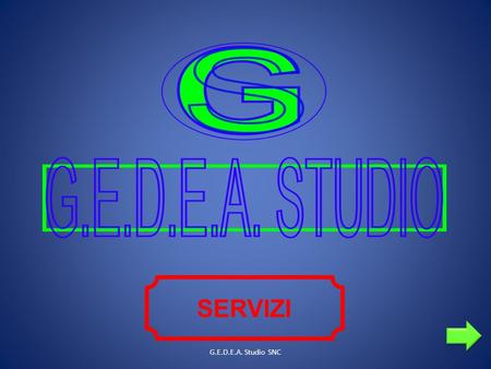 SERVIZI G.E.D.E.A. Studio SNC. Lo studio propone una vasta gamma di servizi professionali realizzati da professionisti e collaboratori, altamente esperti.