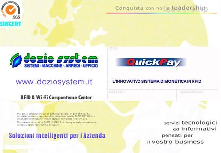 LUOGO E DATA CODICE CATALOGO TITOLO RFID & Wi-Fi Compentence Center This data is solely for the use of authorised people. No part of it may be circulated,