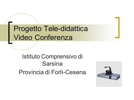 Progetto Tele-didattica Video Conferenza