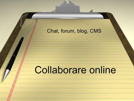 Collaborare online Chat, forum, blog, CMS. Da vetrina… Siti web per promuovere Siti per informare Siti portali e motori di ricerca.