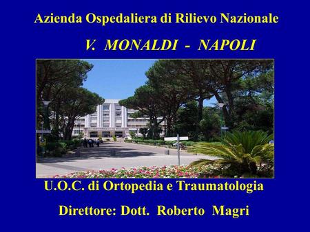V. MONALDI - NAPOLI Azienda Ospedaliera di Rilievo Nazionale