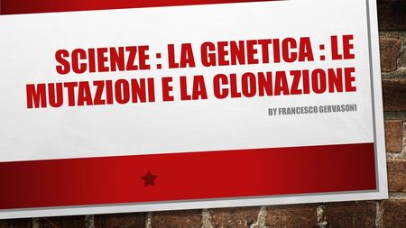 Scienze : La genetica : Le mutazioni e la clonazione