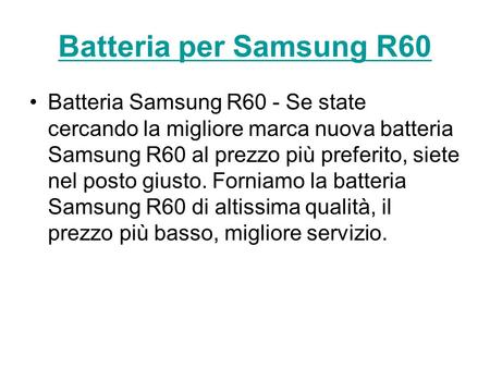 Batteria per Samsung R60 Batteria Samsung R60 - Se state cercando la migliore marca nuova batteria Samsung R60 al prezzo più preferito, siete nel posto.