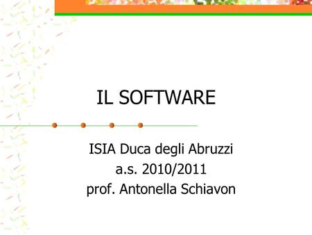 ISIA Duca degli Abruzzi a.s. 2010/2011 prof. Antonella Schiavon