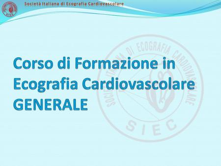 Corso di Formazione in Ecografia Cardiovascolare GENERALE