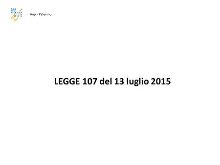 Anp - Palermo LEGGE 107 del 13 luglio 2015.