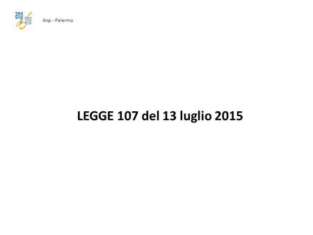 Anp - Palermo LEGGE 107 del 13 luglio 2015.