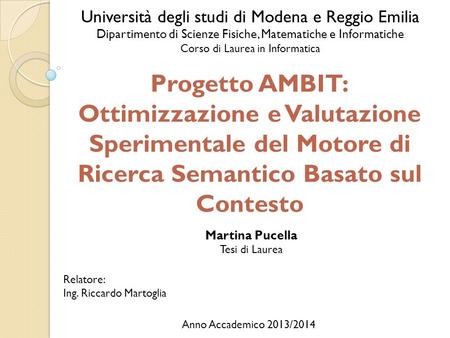 Progetto AMBIT: Ottimizzazione e Valutazione Sperimentale del Motore di Ricerca Semantico Basato sul Contesto Università degli studi di Modena e Reggio.