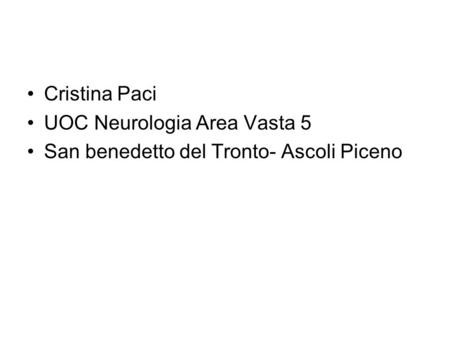 Cristina Paci UOC Neurologia Area Vasta 5