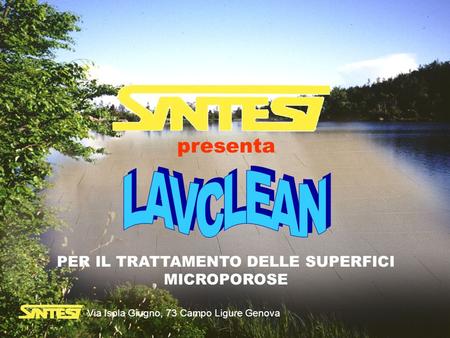 Presenta PER IL TRATTAMENTO DELLE SUPERFICI MICROPOROSE Via Isola Giugno, 73 Campo Ligure Genova.