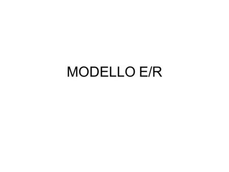 MODELLO E/R.
