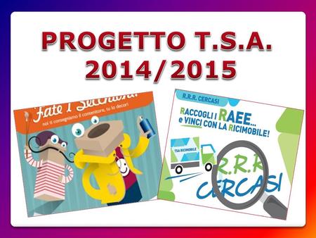PROGETTO T.S.A. 2014/2015.